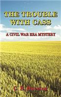 Trouble with Cass