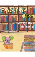 Einsteino el Raton: Leer Me Hace Inteligente!(Spanish)