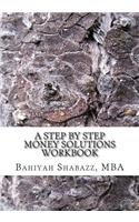 A step-by-step money solution workbook: (English)