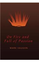 On Fire and Full of Passion