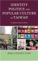 Identity Politics and Popular Culture in Taiwan