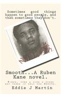 Smooth... a Ruben Kane Novel.