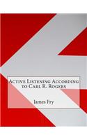 Active Listening According to Carl R. Rogers