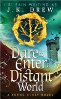 Dare to Enter a Distant World