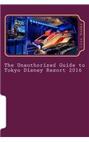 The Unauthorized Guide to Tokyo Disney Resort 2016