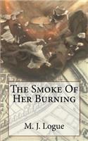 The Smoke Of Her Burning