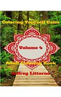 Coloring Yourself Calm, Volume 4: Adult Coloring Book(4 Coloring Yourself Calm)