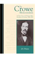 Crowe Memorandum: Sir Eyre Crowe and Foreign Office Perceptions of Germany, 1918-1925