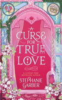 A Curse For True Love: the thrilling final book in the Once Upon a Broken Heart series(Once Upon a Broken Heart)