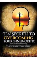 The Ten Secrets to Overcoming Your Inner-Critic