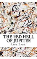 The Red Hell of Jupiter