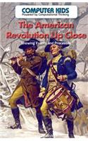 The American Revolution Up Close!