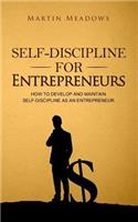 Self-Discipline for Entrepreneurs