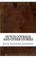 Dutch Courage and Other Stories