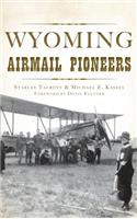 Wyoming Airmail Pioneers