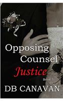 Opposing Counsel Justice: Volume 3