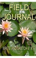 Field Journal - Write and Sketch 6" x 9": 200 lined and blank pages for recording your fieldwork