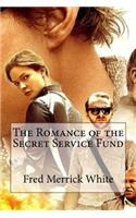 Romance of the Secret Service Fund Fred Merrick White