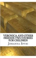 Veronica and Other Friends Two Stories for Children