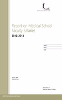 Report on Medical School Faculty Salaries 2012-2013