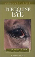 Equine Eye: Your Guide to Horse Care and Management (Horse Care Health Care Library)