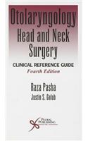 Otolaryngology Head and Neck Surgery: Clinical Reference Guide