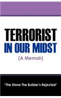 Terrorist in Our Midst (a Memoir)
