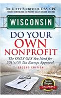 Wisconsin Do Your Own Nonprofit: The Only GPS You Need For 501c3 Tax Exempt Approval
