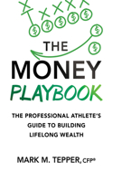 Money Playbook: The Professional Athlete's Guide to Building Lifelong Wealth
