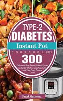 Type-2 Diabetes Instant Pot Cookbook 2021