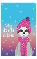 Sloth Journal Baby it's cold outside