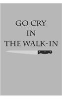 Go Cry In The Walk-In