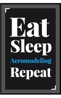 Eat Sleep Aeromodeling Repeat