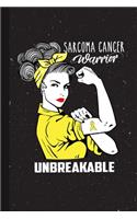 Sarcoma Cancer Warrior Unbreakable: Sarcoma Cancer Awareness Gifts Blank Lined Notebook Support Present For Men Women Yellow Ribbon Awareness Month / Day Journal for Him Her
