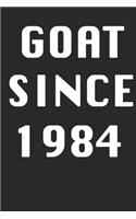 GOAT SINCE 1984 Notebook Birthday Gift: Lined Notebook / Journal Gift, 120 Pages, 6x9, Soft Cover, Matte Finish