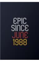 Epic Since June 1988: Blank Lined Journal, Happy Birthday Notebook, Diary Perfect Gift For Your Loved Ones