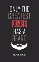 Only The Greatest Plumber Has A Beard Notebook: 6x9 inches - 110 ruled, lined pages - Greatest Passionate Office Job Journal Utility - Gift, Present Idea