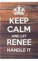 Keep Calm and Let Renee Handle It