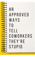 HR Approved Ways to Tell Coworkers They're Stupid A beautiful Office