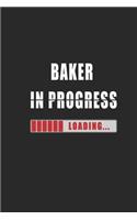 baker in progress Notebook: Journal and Organizer, Blank Lined Notebook 6x9 inch, 120 pages