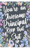 You're An Awesome Principal Keep That Shit Up