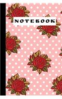 Notebook: Rose Gifts For Her; A Special Journal For Someone Special