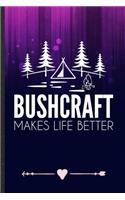Bushcraft Makes Life Better