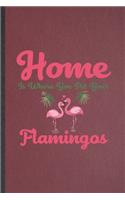Home Is Where You Put Your Flamingos