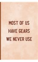 Most Of Us Have Gears We Never Use: Notebook Journal Composition Blank Lined Diary Notepad 120 Pages Paperback Peach Texture SteamPunk