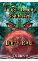 Jungle Beauty Goddesses - Dirty Ball - Book 3