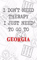I Don't Need Therapy I Just Need To Go To Georgia: 6x9" Dot Bullet Travel Stamps Notebook/Journal Funny Gift Idea For Travellers, Explorers, Backpackers, Campers, Tourists, Holiday Memory Book