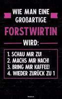 Wie man eine großartige Forstwirtin wird