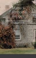 Mama's Farmhouse Recipes: featuring contributions from multiple generations of the Beaudette family