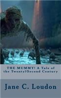 THE MUMMY! A Tale of the Twenty?Second Century